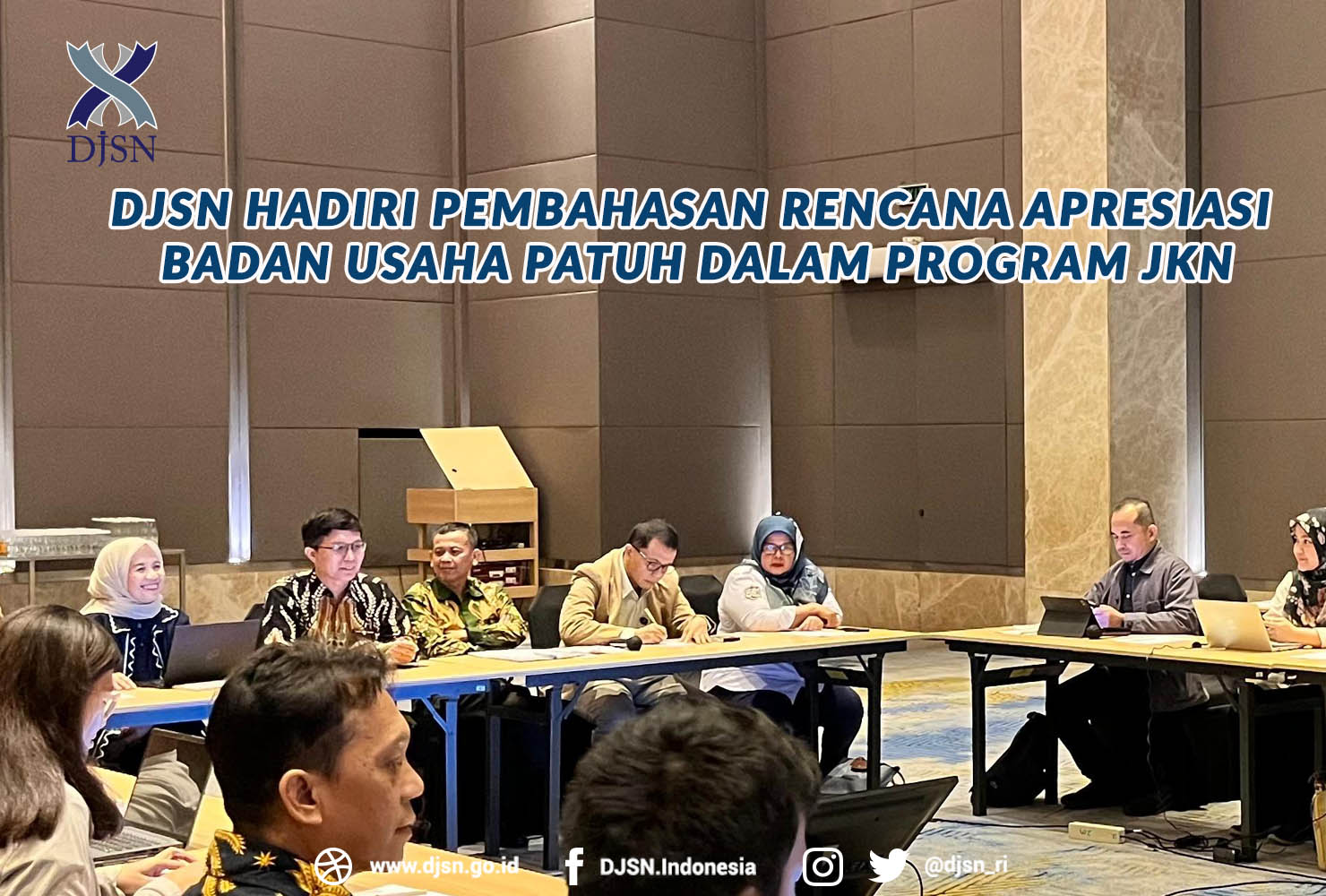 DJSN Hadiri Pembahasan Rencana Apresiasi Badan Usaha Patuh dan Pemda dalam Program JKN